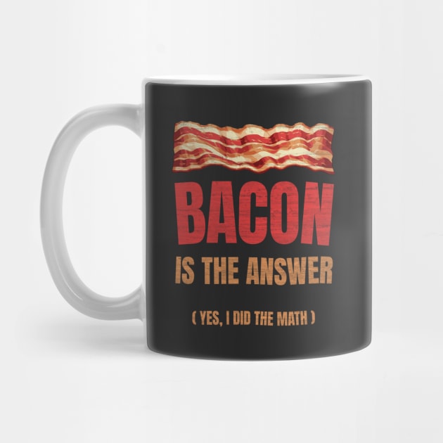 The Answer Is Bacon. Yes, I did the Math. Funny Student Solve Problem by Lunatic Bear